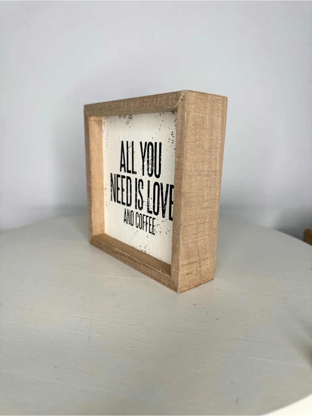 All You Need Is Love And Coffee Sign